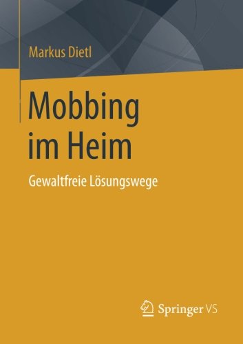 Cover for Markus Dietl · Mobbing Im Heim: Gewaltfreie Loesungswege (Paperback Book) [2015 edition] (2014)