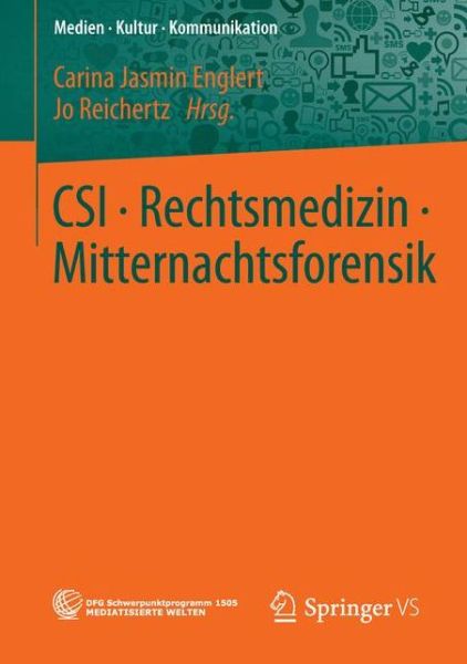 Cover for Carina Jasmin Englert · Csi - Rechtsmedizin - Mitternachtsforensik - Medien - Kultur - Kommunikation (Paperback Book) [1. Aufl. 2016 edition] (2016)