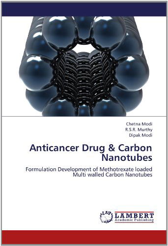 Cover for Dipak Modi · Anticancer Drug &amp; Carbon Nanotubes: Formulation Development of Methotrexate Loaded Multi Walled Carbon Nanotubes (Paperback Book) (2012)