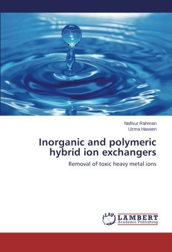 Cover for Uzma Haseen · Inorganic and Polymeric Hybrid Ion Exchangers: Removal of Toxic Heavy Metal Ions (Paperback Bog) (2014)