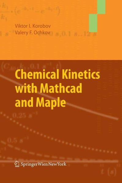 Cover for Viktor Korobov · Chemical Kinetics with Mathcad and Maple (Paperback Book) [2011 edition] (2014)