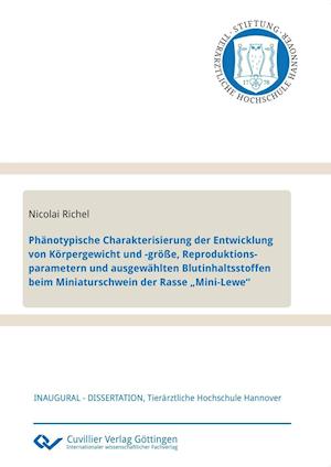 Cover for Nicolai Richel · Phänotypische Charakterisierung der Entwicklung von Körpergewicht und -größe, Reproduktionsparametern und ausgewählten Blutinhaltsstoffen beim Miniaturschwein der Rasse &quot;Mini-Lewe&quot; (Paperback Book) (2015)