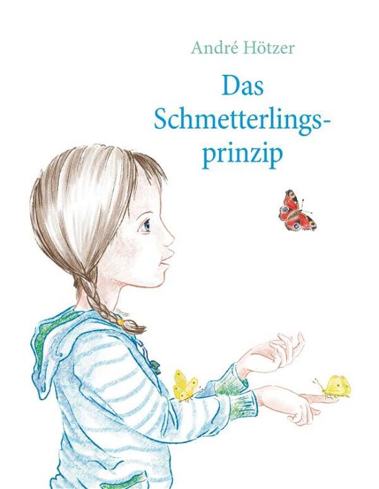 Cover for Hötzer · Das Schmetterlingsprinzip (Book)