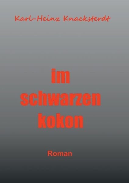 Cover for Knacksterdt · Im schwarzen Kokon (Buch) (2017)