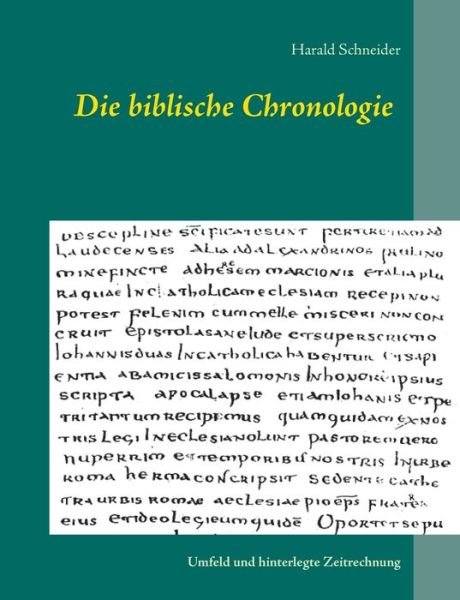 Cover for Harald Schneider · Die biblische Chronologie: Umfeld und hinterlegte Zeitrechnung (Paperback Bog) (2020)