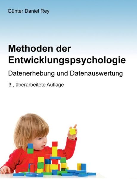 Cover for Gunter Daniel Rey · Methoden der Entwicklungspsychologie: Datenerhebung und Datenauswertung (Paperback Book) (2020)