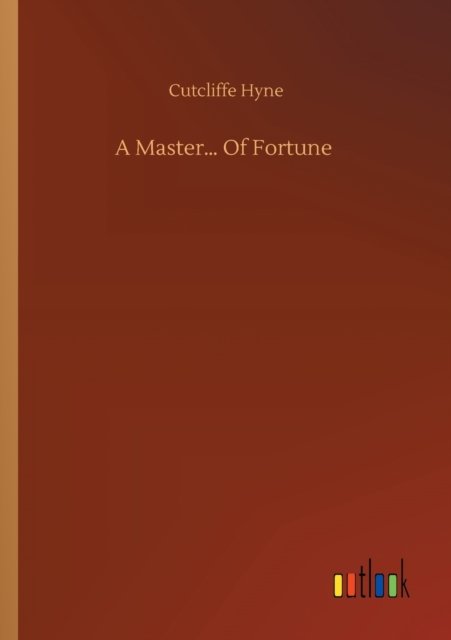 Cover for Cutcliffe Hyne · A Master... Of Fortune (Taschenbuch) (2020)