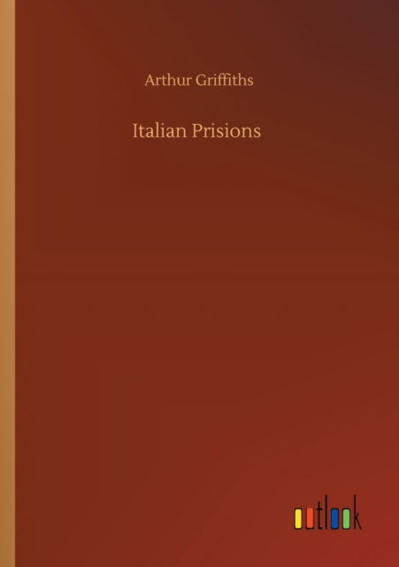 Cover for Arthur Griffiths · Italian Prisions (Paperback Book) (2020)