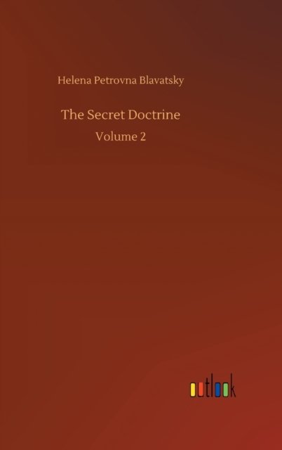 Cover for Helena Petrovna Blavatsky · The Secret Doctrine: Volume 2 (Hardcover Book) (2020)