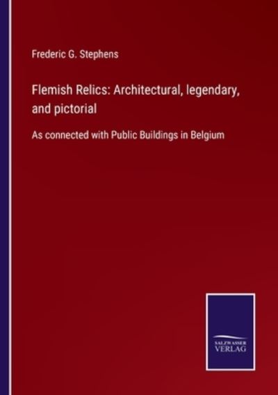 Cover for Frederic G. Stephens · Flemish Relics (Paperback Book) (2022)