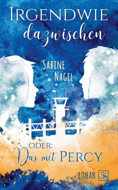 Cover for Sabine Nagel · Irgendwie dazwischen oder: Das mit Percy (Paperback Book) (2022)