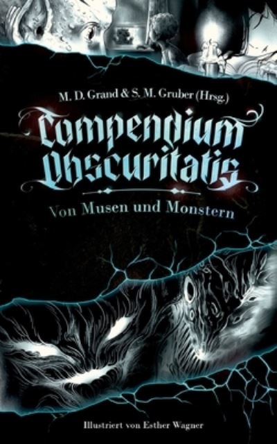 Cover for M D Grand · Compendium Obscuritatis: Von Musen und Monstern (Paperback Book) (2021)