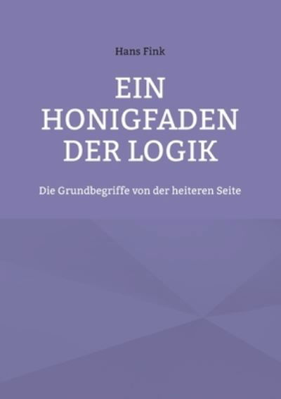 Cover for Hans Fink · Ein Honigfaden der Logik (Taschenbuch) (2022)