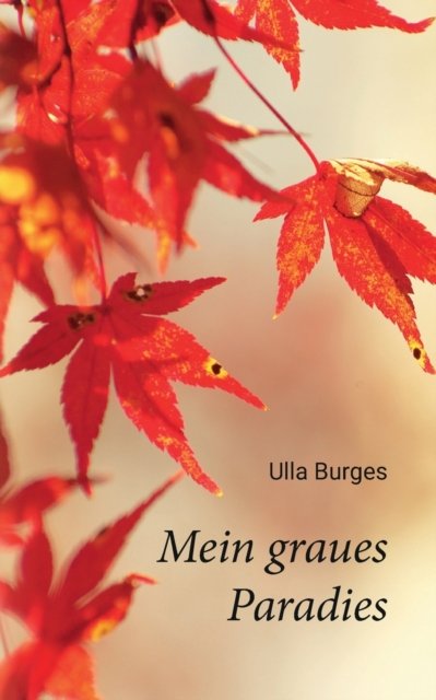 Cover for Ulla Burges · Mein graues Paradies (Pocketbok) (2022)