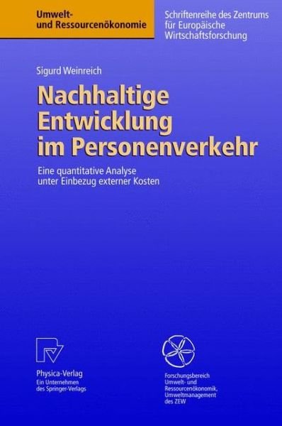 Cover for Sigurd Weinreich · Nachhaltige Entwicklung Im Personenverkehr: Eine Quantitative Analyse Unter Einbezug Externer Kosten - Umwelt- Und Ressourcenoekonomie (Hardcover Book) [2004 edition] (2004)