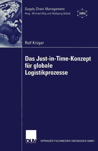 Cover for Rolf Kruger · Das Just-In-Time-Konzept Fur Globale Logistikprozesse - Supply Chain Management (Paperback Book) [2004 edition] (2004)