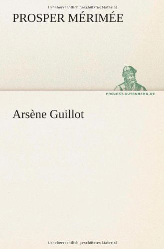 Cover for Prosper Mérimée · Arsène Guillot (Tredition Classics) (German Edition) (Paperback Book) [German edition] (2012)