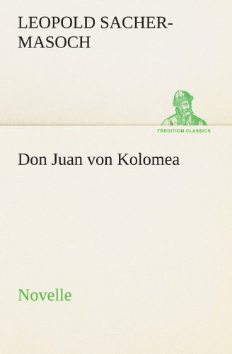 Cover for Leopold Sacher-masoch · Don Juan Von Kolomea: Novelle (Tredition Classics) (German Edition) (Taschenbuch) [German edition] (2012)