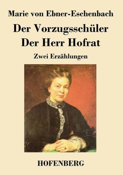 Cover for Marie Von Ebner-eschenbach · Der Vorzugsschuler / Der Herr Hofrat (Taschenbuch) (2015)