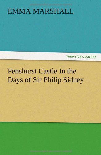 Cover for Emma Marshall · Penshurst Castle in the Days of Sir Philip Sidney (Taschenbuch) (2012)