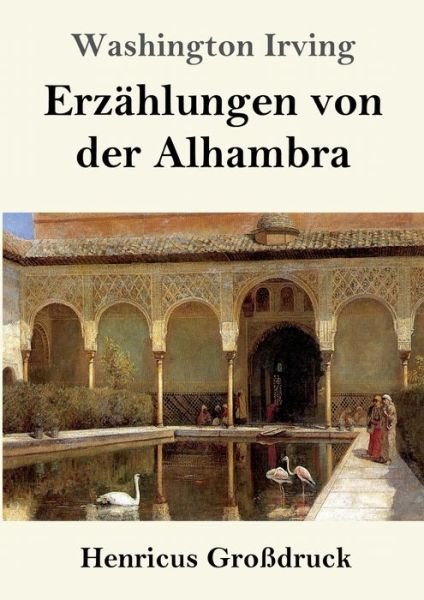 Cover for Washington Irving · Erzahlungen von der Alhambra (Grossdruck) (Pocketbok) (2019)