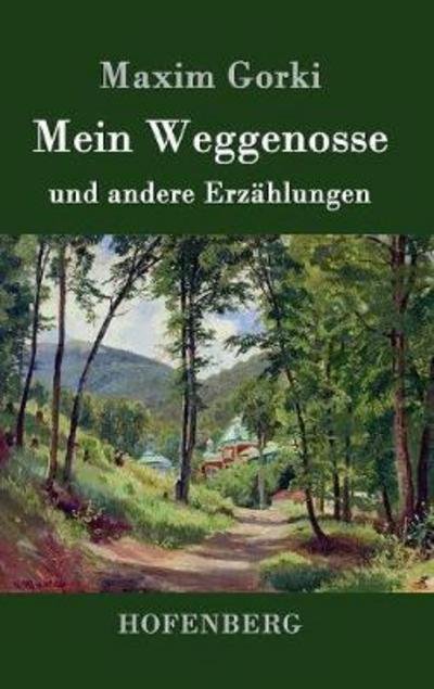 Cover for Gorki · Mein Weggenosse und andere Erzähl (Book) (2016)