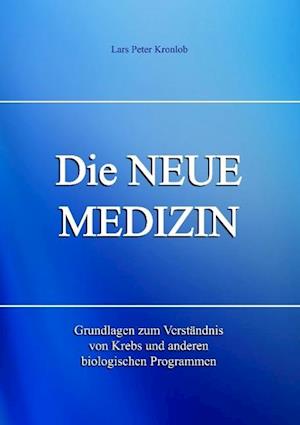 Cover for Lars Peter Kronlob · Die Neue Medizin (Paperback Book) (2014)