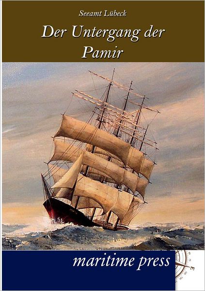 Cover for Seeamt Luebeck · Der Untergang des Segelschulschiffes Pamir (Taschenbuch) [German edition] (2012)