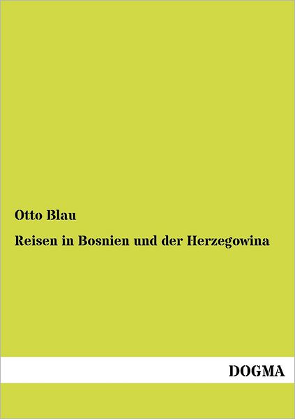 Cover for Otto Blau · Reisen in Bosnien und der Herzegowina (Paperback Book) [German, 1., Aufl. edition] (2012)