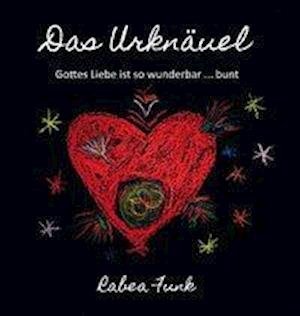 Cover for Funk · Das Urknäuel - Gottes Liebe ist so (Bok) (2020)