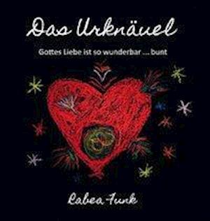 Das Urknäuel - Gottes Liebe ist so - Funk - Livros - - 9783960743507 - 20 de setembro de 2020