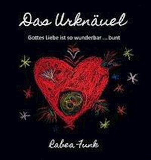 Cover for Funk · Das Urknäuel - Gottes Liebe ist so (Book) (2020)