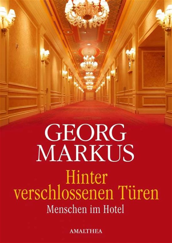 Hinter verschlossenen Türen - Markus - Böcker -  - 9783990500507 - 