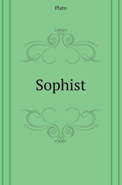 Sophist - Plato - Libros - Book on Demand Ltd. - 9785519598507 - 22 de enero de 2018