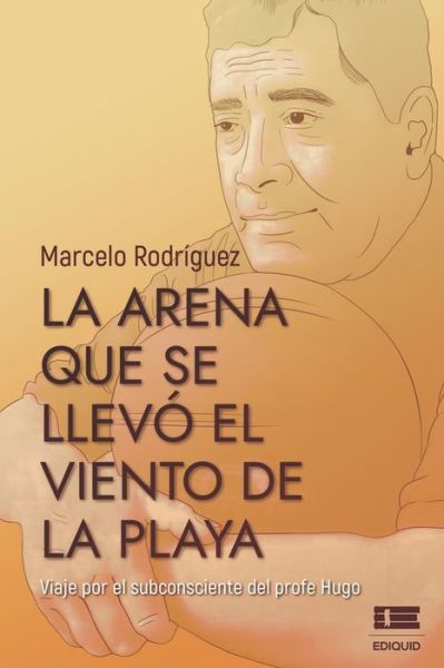 Cover for Marcelo Rodríguez Tapia · La arena que se llevó el viento de la playa (Paperback Book) (2021)