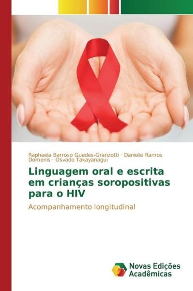 Cover for Guedes-granzotti Raphaela Barroso · Linguagem Oral E Escrita Em Criancas Soropositivas Para O Hiv (Taschenbuch) (2015)