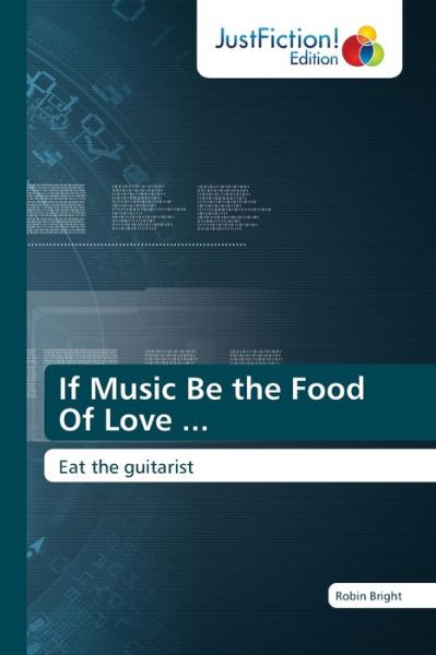 Cover for Robin Bright · If Music Be the Food Of Love ... (Paperback Book) (2021)