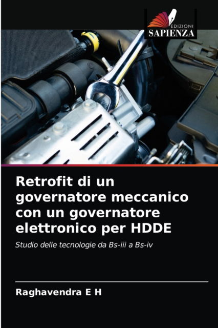 Cover for Raghavendra E H · Retrofit di un governatore meccanico con un governatore elettronico per HDDE (Paperback Book) (2021)