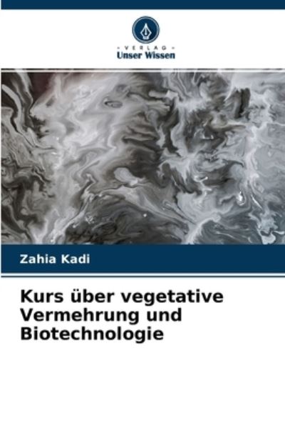 Cover for Zahia Kadi · Kurs uber vegetative Vermehrung und Biotechnologie (Paperback Book) (2021)
