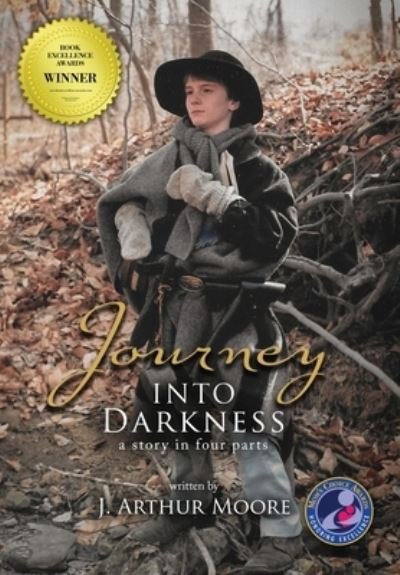 Cover for J Arthur Moore · Journey Into Darkness (Black &amp; White - 3rd Edition): A Story in Four Parts (Gebundenes Buch) [3rd edition] (2018)