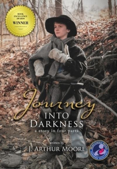 Cover for J Arthur Moore · Journey Into Darkness (Black &amp; White - 3rd Edition): A Story in Four Parts (Inbunden Bok) [3rd edition] (2018)