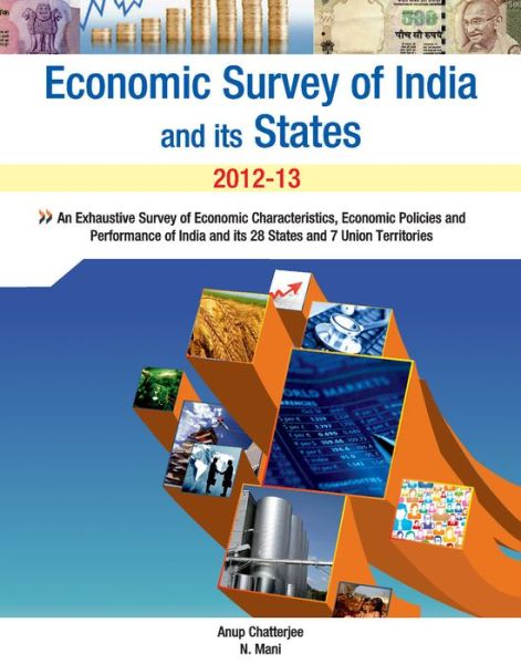 Cover for Anup Chatterjee · Economic Survey of India &amp; its States: 2012-13 (Hardcover Book) (2013)