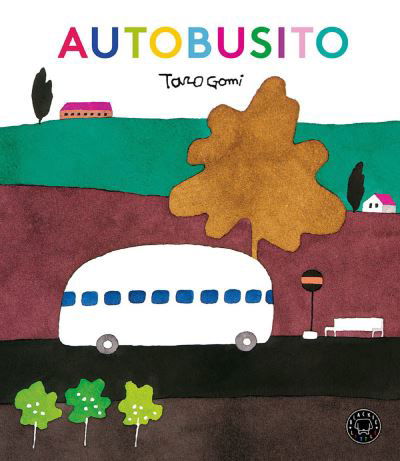 Cover for Tari Gomi · Autobusito / Bus Stops (Book) (2023)