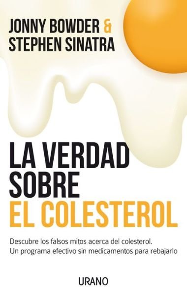 Cover for Jonny Bowden · La Verdad Sobre El Colesterol (Paperback Book) [Spanish edition] (2014)