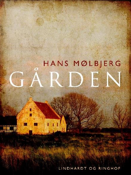 Cover for Hans Mølbjerg · &quot;Gården&quot;, &quot;Regensen&quot;: Gården (Sewn Spine Book) [2e uitgave] (2017)
