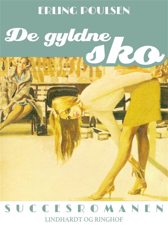 Succesromanen: De gyldne sko - Erling Poulsen - Bøker - Saga - 9788711894507 - 15. februar 2018