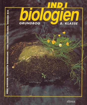 Cover for Arne Bjerrum · Ind i biologien: Ind i biologien, 8.kl. Grundbog (Bound Book) [1st edition] [Indbundet] (1999)