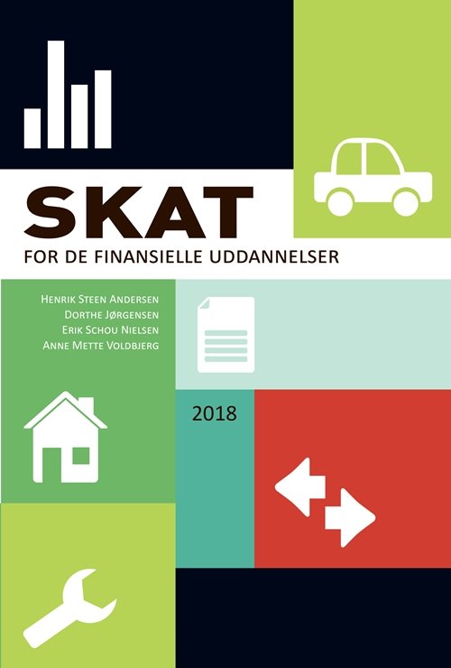 Cover for Henrik Steen Andersen; Dorthe Jørgensen; Erik Schou Nielsen; Anne Mette Voldbjerg · Skat for de finansielle uddannelser (Heftet bok) [4. utgave] (2018)