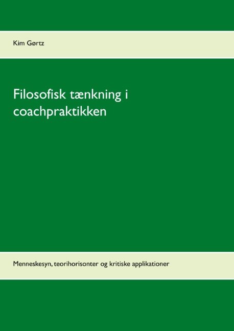 Cover for Kim Gørtz · Filosofisk tænkning i coachpraktikken (Paperback Bog) [1. udgave] (2019)