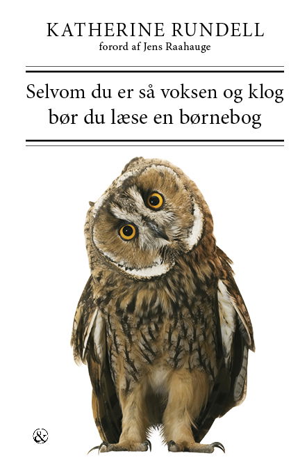 Selvom du er så voksen og klog bør du læse en børnebog - Katherine Rundell - Bücher - Jensen & Dalgaard I/S - 9788771517507 - 16. November 2021